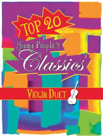 TOP 20 YOUNG PEOPLE'S CLASSICS VIOLUN DUET