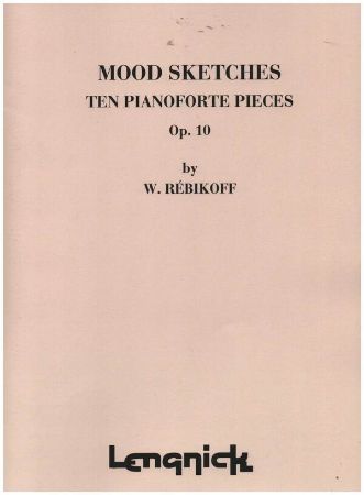 REBIKOFF:MOOD SKETCHES OP.10 PIANO