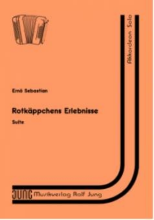 SEBASTIAN:ROTKAPPCHENS ERLEBNISSE SUITE AKKORDEON