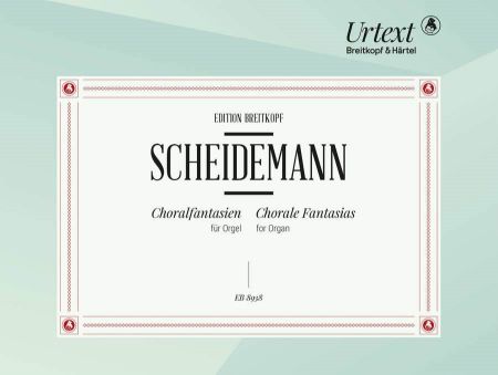 SCHEIDEMANN:CHORALE FANTASIAS FOR ORGAN