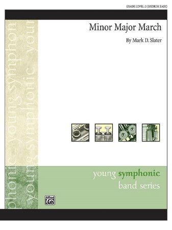 SLATER:MINOR MAJOR MARCH YOUNG SYMPHONIC BAND SERIES