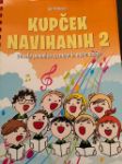 PODPEČAN:KUPČEK NAVIHANIH 2 VESELE PESMICE ZA MALE IN MALO VEČJE