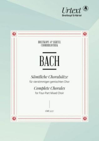 BACH J.S.:COMPLETE CHORALES FOR FOUR-PART MIXED CHOIR