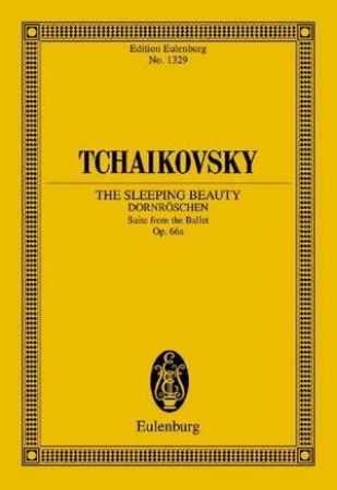 TCHAIKOVSKY:THE SLEEPING BEAUTY/ DORNROSCHEN SUITE  OP.66a STUDY SCORE