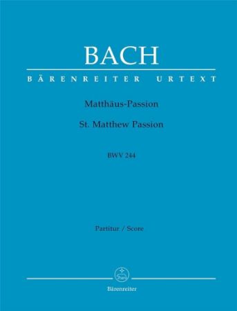 BACH J.S.:ST.MATTHEW PASSION/MATTHAUS-PASSION BWV 244 FULL SCORE
