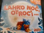 LAHKO NOČ, OTROCI 16 PRAVLJIC 2CD+KNJIŽICA 2011