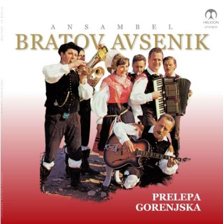 PRELEPA GORENJSKA/ANSAMBEL BRATOV AVSENIK