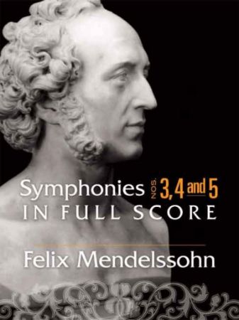 MENDELSSOHN:SYMPHONIES NO.3,4 AND 5 FULL SCORE