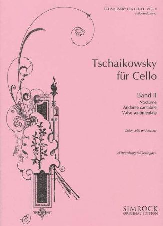 TSCHAIKOWSKY:NOCTURNO,ANDANTE CANTABILE,VALSE SENTIMENTALE CELLO AND PIANO VOL.2