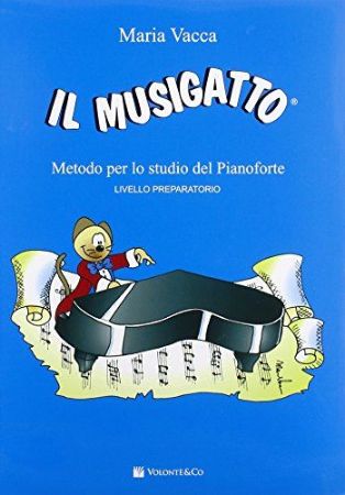 VACCA:IL MUSIGATTO METODO PER LO STUDIO DEL PIANOFORTE  PREPARATORIO