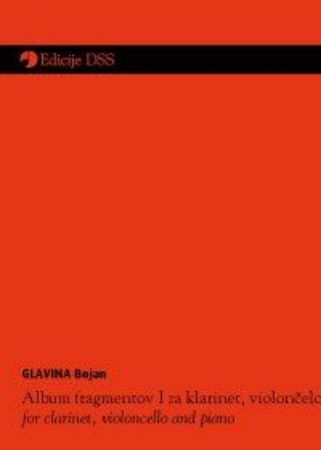GLAVINA:ALBUM FRAGMENTOV I.ZA KLARINET,VIOLONČELO IN KLAVIR