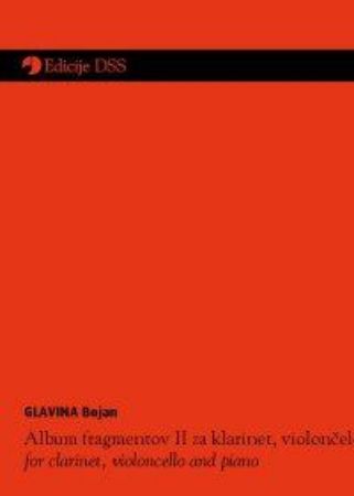 GLAVINA:ALBUM FRAGMENTOV II.ZA KLARINET,VIOLONČELO IN KLAVIR