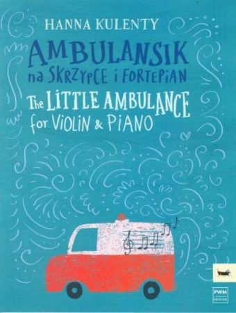 KULENTY:THE LITTLE AMBULANCE FOR VIOLIN AND PIANO