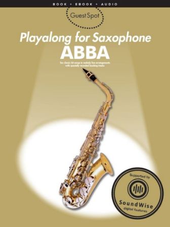 ABBA PLAYALONG FOR SAXOPHONE GUEST SPOT + EBOOK+AUDIO ACCESS