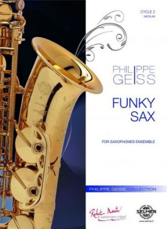 GEISS:FUNKY SAX FOR SAXOPHONE ENSEMBLE