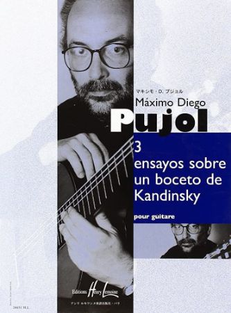 PUJOL:3 ENSAYOS SOBRE UN BOCETO DE KANDINSKY POUR GUITARE