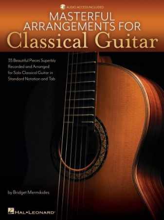 MASTERFUL ARRANGEMENTS FOR CLASSICAL GUITAR + AUDIO ACCESS