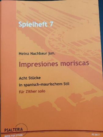 NACHBAUR JUN.:IMPRESIONES MORISCAS SPIELHEFT 7 ZITHER SOLO