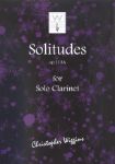 WIGGINS:SOLITUDES OP.113A FOR SOLO CLARINET