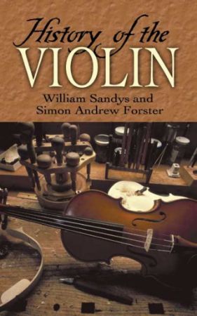 SANDYS/FORSTER:HISTORY OF THE VIOLIN