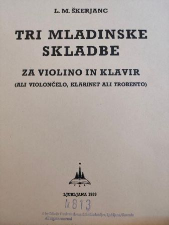 ŠKERJANC:TRI MLADINSKE SKLADBE ZA ČELO IN KLAVIR ali za violino