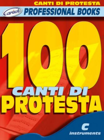 100 CANTI DI PROTESTA PROFESSIONAL BOOKS C INSTRUMENTS