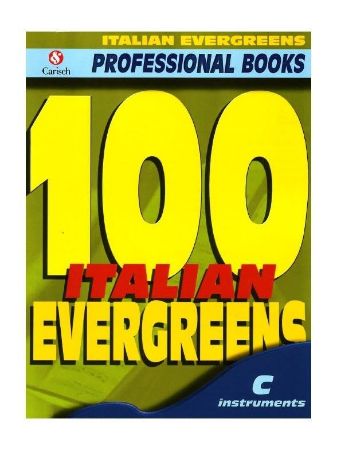 100 ITALIAN EVERGREENS  PROFESSIONAL BOOKS C INSTRUMENTS