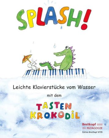 SPLASH! LEICHTE KLAVIERSTUCKE