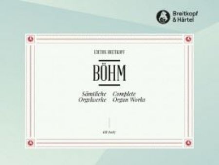 BOEHM:COMPLETE ORGAN WORKS