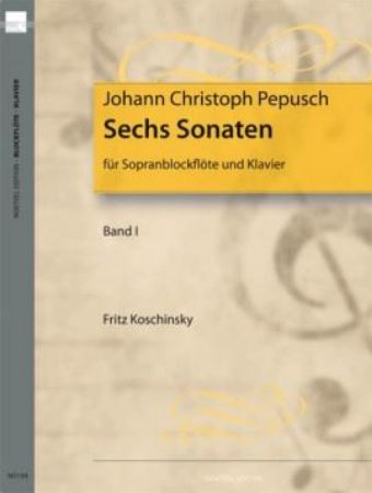 PEPUSCH: SECHS SONATEN FUR SOPRANBLOCKFLOTE UND KLAVIER 1 (KOSCHINSKY)