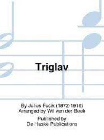 FUČIK/DER BEEK:TRIGLAV SLOVENIAN MARCH OP.72 CONCERT BAND