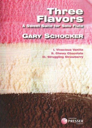 SCHOCKER:THREE FLAVORS FOR SOLO FLUTE