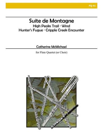 MCMICHAEL:SUITE DE MONTAGNE FLUTE QUARTET