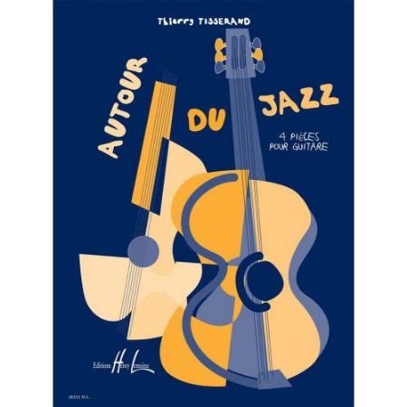 TISSERAND:AUTOUR DU JAZZ 4 PIECES POUR GUITARE