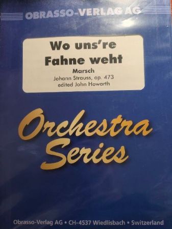 STRAUSS/HOWARTH:WO UNS'RE FAHNE WEHT OP.473