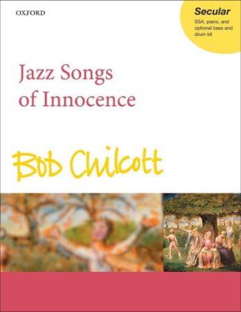 CHILCOTT:JAZZ SONGS OF INNOCENCE SSA & PIANO AND OPTIONAL BASS AND DRUM KIT