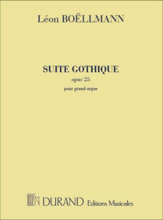 BOELLMANN:SUITE GOTHIQUE OP.25 POUR ORGUE