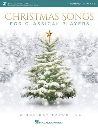 CHRISTMAS SONGS FOR CLASSICAL PLAYERS TRUMPET AND PIANO + AUDIO ACCESS