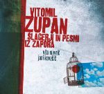 VITOMIL ZUPAN:ŠLAGERJI IN PESMI IZ ZAPORA/MAVRIČ,KOVAČIČ