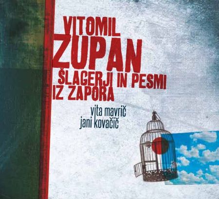 VITOMIL ZUPAN:ŠLAGERJI IN PESMI IZ ZAPORA/MAVRIČ,KOVAČIČ