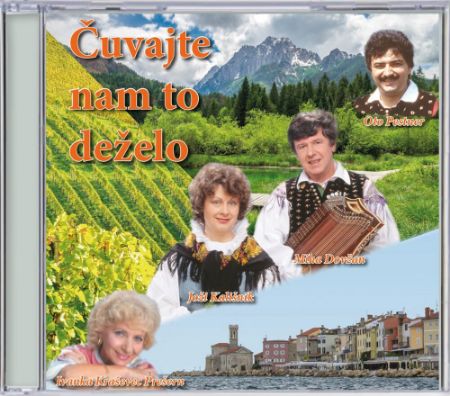 ČUVAJTE NAM TO DEŽELO /KRAŠEVEC/KALIŠNIK/DOVŽAN/PESTNER