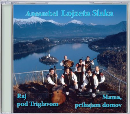 ANSAMBEL LOJZETA SLAKA/RAJ POD TRIGLAVOM/MAMA,PRIHAJAM DOMOV