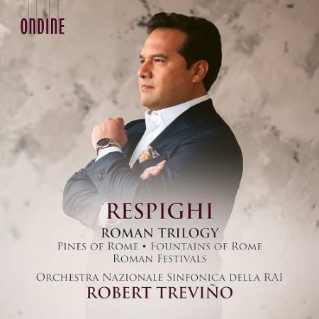 RESPIGHI:ROMAN TRILOGY/TREVINO
