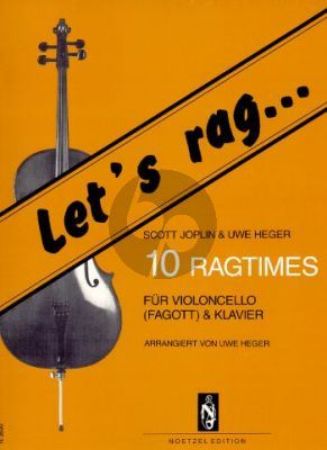 JOPLIN/HEGER:LET'S RAG...10 RAGTIMES FUR VIOLONCELLO (FAGOTT) & KLAVIER