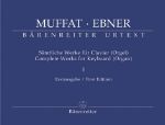 MUFFAT/EBNER:COMPLETE WORKS FOR KEYBOARD ( ORGAN) VOL.1