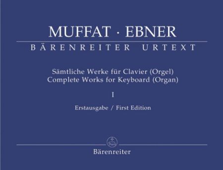 MUFFAT/EBNER:COMPLETE WORKS FOR KEYBOARD ( ORGAN) VOL.1