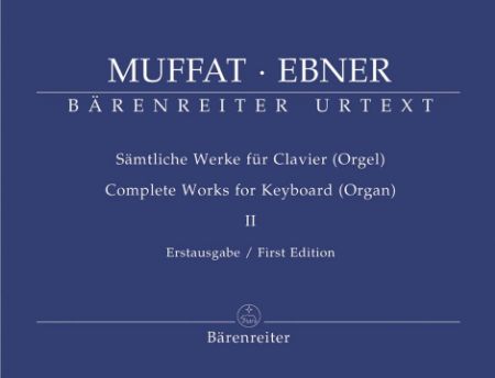 MUFFAT/EBNER:COMPLETE WORKS FOR KEYBOARD ( ORGAN) VOL.2 FIRST EDITION