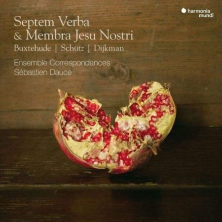 BUXTEHUDE/SCHUTZ/DIJKMAN:SEPTEM VERBA & MEMBRA JESU NOSTRI