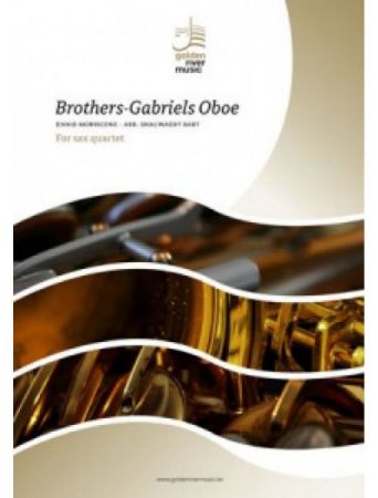 MORRICONE-ARR.SNAUWAERT:BROTHERS-GABRIELS OBOE SAX QUARTET