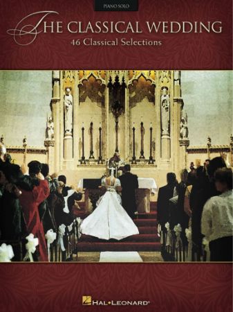THE CLASSICAL WEDDING 46 CLASSICAL SELECTIONS PIANO SOLO